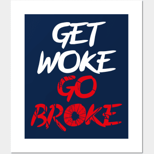 Get woke Go Broke Posters and Art